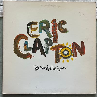 Eric Clapton - Behind the Sun (Duck Records, 1-25166) · LP
