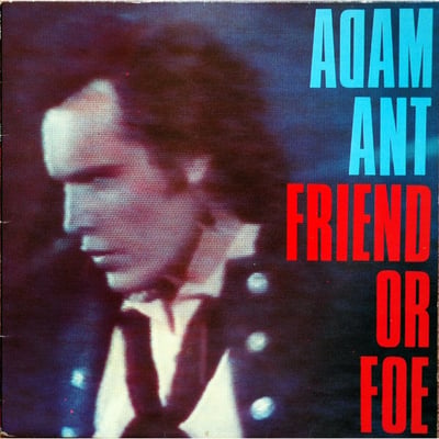 Adam Ant - Friend Or Foe (Epic, FE 38370) · LP · Pitman Pressing
