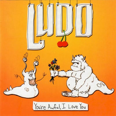 Ludo - You're Awful, I Love You (Not On Label, LUDO-1) · LP