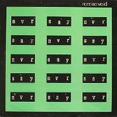 Romeo Void - Never Say Never (Columbia, 5C 38178) · 12" · Carrollton Pressing