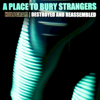 A Place To Bury Strangers - Hologram I Destroyed & Reassembled (DedStrange, DED-006) · LP · White · Record Store Day, Limited Edition