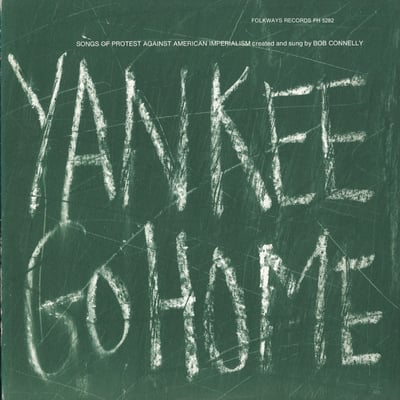 Bob Connelly - Yankee Go Home (Folkways Records, FH 5282) · LP