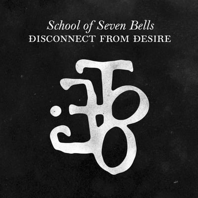 School Of Seven Bells - Disconnect From Desire (Full Time Hobby, FTH094LP) · 2xLP · Repress