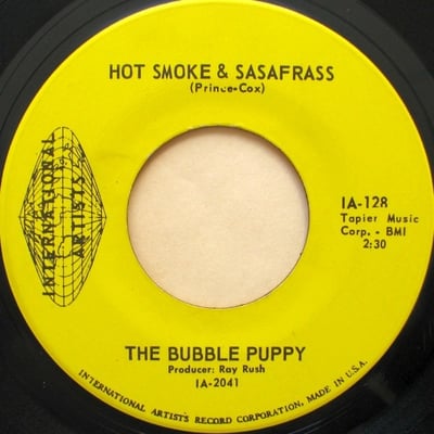 Bubble Puppy - Hot Smoke & Sasafrass (International Artists, IA-128) · 7" · Southern Plastics Pressing