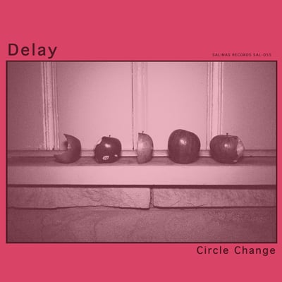 Delay - Circle Change (Salinas Records, SAL-055) · LP