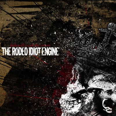 The Rodeo Idiot Engine - Fools Will Crush The Crown (Throatruiner Records, THRT014) · LP · Limited Edition
