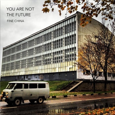 Fine China - You Are Not The Future (Velvet Blue Music, VBM 182) · 7"