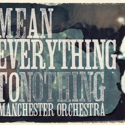 Manchester Orchestra - Mean Everything To Nothing (Favorite Gentlemen, 88697 35934 1) · LP · 180 Gram · NM/NM