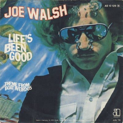 Joe Walsh - Life's Been Good (Asylum Records, E-45493) · 7" · SP - Specialty Pressing