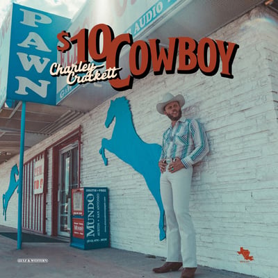 Charley Crockett - $10 Cowboy (Son Of Davy, SOD-14) · LP · 180g