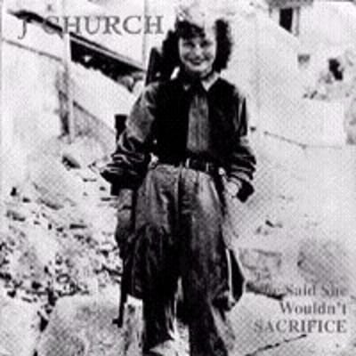 J Church - She Said She Wouldn't Sacrifice (Allied Recordings, ALLIED No. 14) · 7"