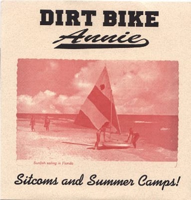 Dirt Bike Annie - Sitcoms And Summer Camps! (Break-Up! Records, B-U! 008) · 7"