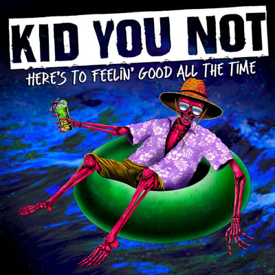 Kid You Not - Here's To Feelin' Good All The Time (Bypolar Records, BPR013) · LP · Limited Edition