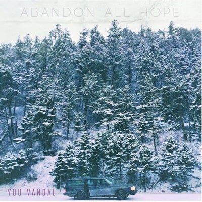 You Vandal - Abandon All Hope (Chisel Records, CR-005) · LP · Green With White Splatter · Limited Edition