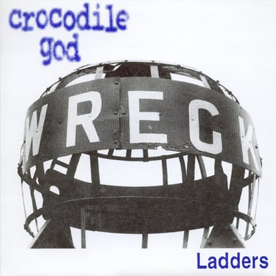 Crocodile God - Ladders (Crackle! Records, Vym 016) · 7"