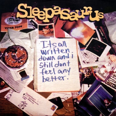 Sleepasaurus - It's All Written Down And I Still Don't Feel Any Better (Creep Records, CREEP [026]) · LP