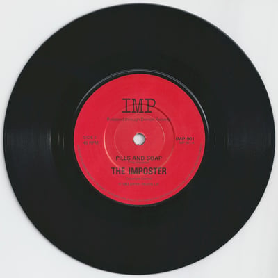 The Imposter - Pills And Soap (Imp Records, IMP 001) · 7" · CBS, Aston Pressing