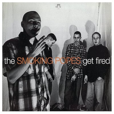 Smoking Popes - Get Fired (Johanns Face Records, JFR 011) · LP