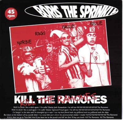 Boris The Sprinkler - Kill The Ramones (Junk Records, JR #187) · 7" · Red
