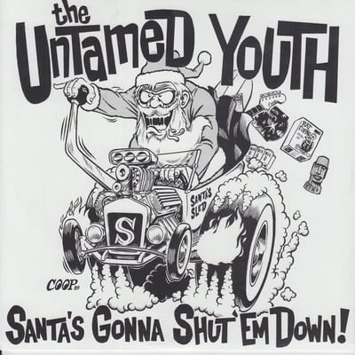 Untamed Youth - Santa's Gonna Shut 'Em Down! (Norton Records, 45⋅004) · 7"