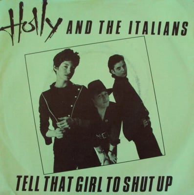 Holly And The Italians - Tell That Girl To Shut Up (Oval, OVAL 1016) · 7" · Green Sleeve · Reissue