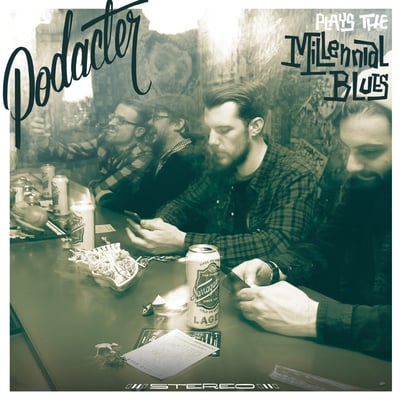 Podacter - Plays the Millennial Blues (Secret Audio Club LLC, SAC 011) · 12"