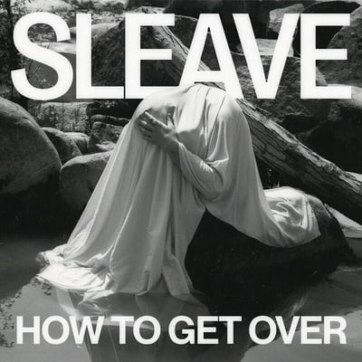 Sleave - How To Get Over (Sell The Heart Records, none) · LP · Silver