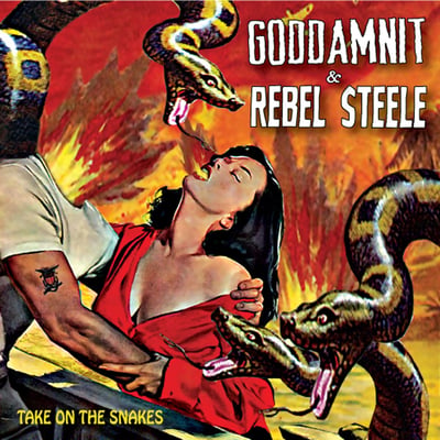 Goddamnit , Rebel Steele - Take On The Snakes (Universal Warning Records, UWR032) · 7"