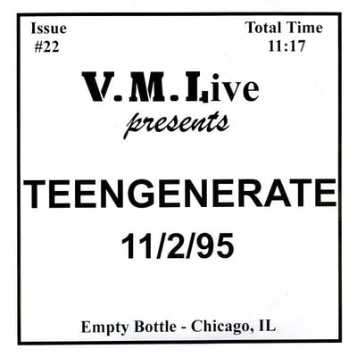 Teengenerate - 11/2/95 (Empty Bottle - Chicago, IL) (V. M. L. Records, V.M.LIVE-035) · 7"