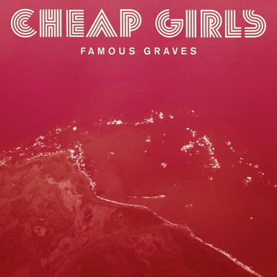 Cheap Girls - Famous Graves (Xtra Mile Recordings, BC002) · LP
