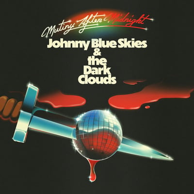 Johnny Blue Skies & The Dark Clouds - Mutiny After Midnight (High Top Mountain Records, JBS-TDC-26) · LP · M/M