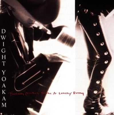 Dwight Yoakam - Buenas Noches From a Lonely Room