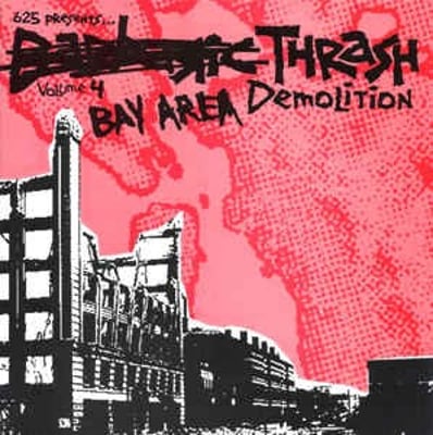 Various - Bay Area Thrash Demolition (625 Thrashcore, 625#110) · 7"