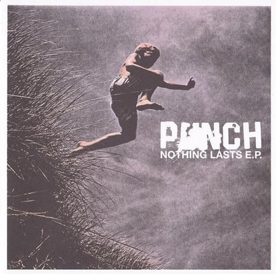 Punch - Nothing Lasts E.P. (Discos Huelga, HUEL017) · 7" · M/M · Repress
