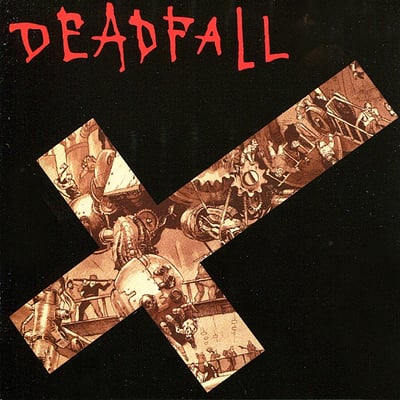 Deadfall - Destroyed By Your Own Device (Six Weeks, SW 85) · 12"