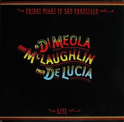 Al Di Meola , John McLaughlin , Paco De Lucía - Friday Night In San Francisco (Columbia, FC 37152) · LP · Terre Haute Pressing · VG+/VG+