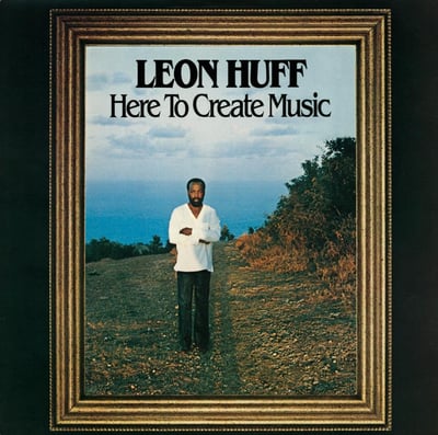 Leon Huff - Here To Create Music (Philadelphia International Records, NJZ 36758) · LP · Santa Maria pressing · VG+/VG+