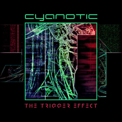 Cyanotic - The Trigger Effect (Glitch Mode Recordings, none) · LP · Translucent Green