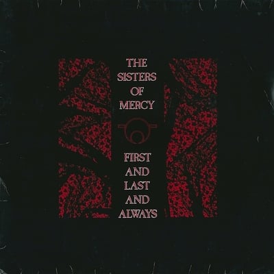 The Sisters Of Mercy - First And Last And Always (Mobile Fidelity Sound Lab, MOFI 1-006) · LP · M/M · Limited Edition, Numbered, Reissue, Remastered