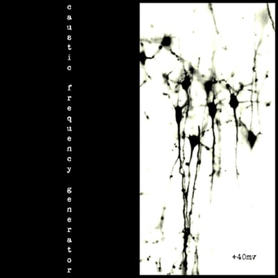 Caustic Frequency Generator - 7" EP (Not On Label, none) · 7" · White · M/NM · Limited Edition, Numbered