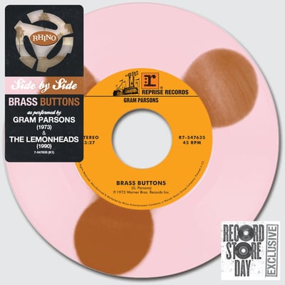 Gram Parsons / The Lemonheads - Brass Buttons (Rhino Records, 7-547635 (K1)) · 7" · Pink w/ Circle Swatch Bronze Splatter · Media NM · Record Store Day, Limited Edition