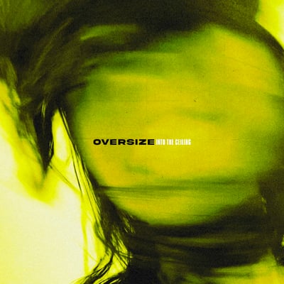Oversize - Into the Ceiling (Church Road Records, CRR172V) · LP · Green & Yellow Smash