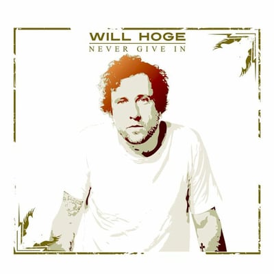 Will Hoge - Never Give In (Cumberland Recordings, CR009-01) · LP