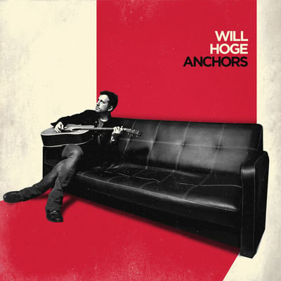 Will Hoge - Anchors (Thirty Tigers, ED001) · LP · Gatefold