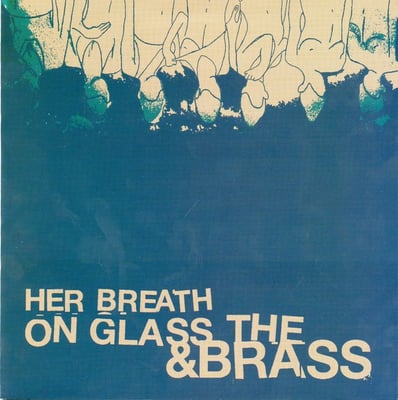 Her Breath On Glass & The Brass - Her Breath On Glass & The Brass (Dear New England, dne01) · 7" · NM/VG+