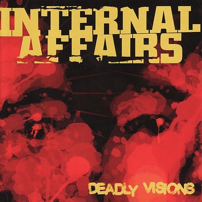Internal Affairs - Deadly Visions (Malfunction Records, MAL 028) · 7" · Yellow · Limited Edition