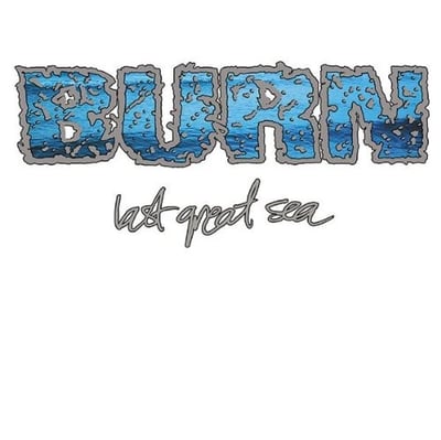 Burn - Last Great Sea (Revelation Records, REV:108) · 7" · NM/NM