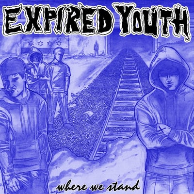Expired Youth - Where We Stand (Think Fast! Records, TFR017) · 7"
