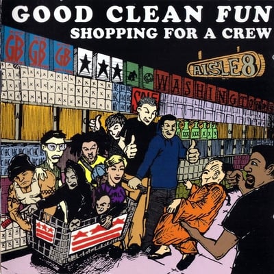Good Clean Fun - Shopping For A Crew (Underestimated Records, UER004) · 7"