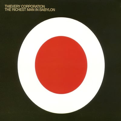 Thievery Corporation - The Richest Man In Babylon (Eighteenth Street Lounge Music, ESL061LP) · 2xLP · Gatefold · Repress